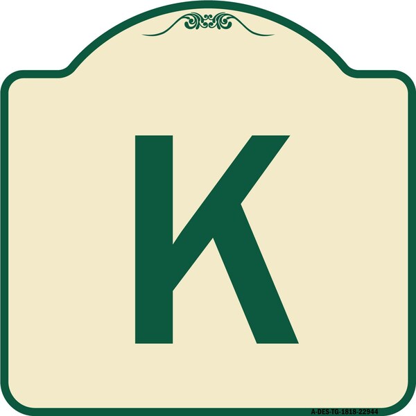 Designer Series Sign W/ Letter K, Tan & Green Heavy-Gauge Aluminum Sign, 18" x 18", TG-1818-22944